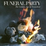 Golden Age of Knowhere by Funeral Party