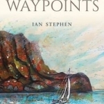 Waypoints: Seascapes and Stories of Scotland&#039;s West Coast