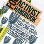 The Food Activist Handbook