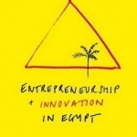 Entrepreneurship and Innovation in Egypt