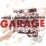 Garage by Cross Canadian Ragweed