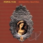 Hosianna Mantra by Popol Vuh