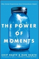 The Power of Moments: Why Certain Experiences Have Extraordinary Impact