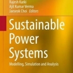 Sustainable Power Systems: Modelling, Simulation and Analysis: 2016