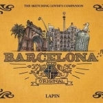 Barcelona Original: A Sketching Lover&#039;s Companion