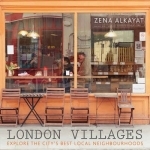 London Villages: Explore the City&#039;s Best Local Neighbourhoods
