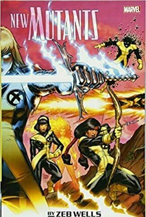 New Mutants by Zeb Wells: The Complete Collection