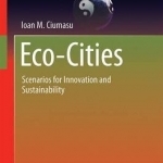 Eco-Cities: Scenarios for Innovation and Sustainability: 2017