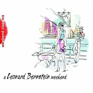 A Leonard Bernstein Weekend by Leonard Bernstein