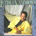 Give Me the Reason by Luther Vandross