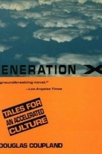 Generation X: Tales for an Accelerated Culture