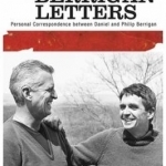 The Berrigan Letters: Personal Correspondence Between Daniel and Philip Berrigan