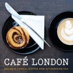 Cafe London: Brunch, Lunch, Coffee and Afternoon Tea