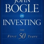 John Bogle on Investing: The First 50 Years