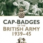 Cap Badges of the British Army 1939-1945