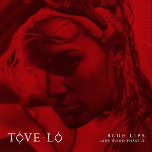 Blue Lips (Lady Wood Phase II) by Tove Lo