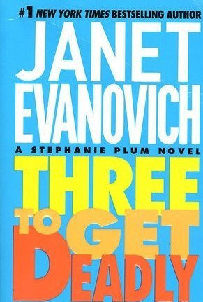 Three to Get Deadly (Stephanie Plum, #3)