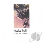 Even in Silence by Jessica Bailiff