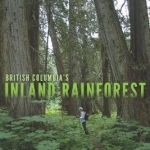 British Columbia&#039;s Inland Rainforest: Ecology, Conservation and Management