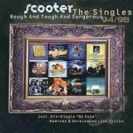 Rough &amp; Tough &amp; Dangerous: Singles 1994-1998 by Scooter