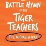 The Battle Hymn of the Tiger Teachers: The Michaela Way