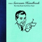 The Sarcasm Handbook