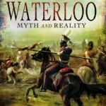 Waterloo: Myth and Reality