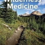 Wilderness Medicine: Beyond First Aid