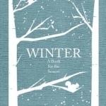 Winter: A Book for the Season