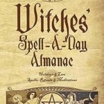 Llewellyn&#039;s Witches&#039; Spell-a-Day Almanac 2018: Holidays and Lore, Spells, Rituals and Meditations