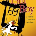 13th Boy: A Memoir of Education &amp; Abuse
