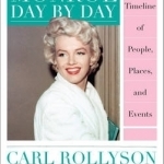 Marilyn Monroe Day by Day: A Timeline of People, Places, and Events