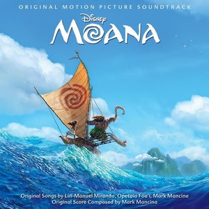 Moana Soundtrack by Lin-Manuel Miranda / Mark Mancina / Opetaia Foa&#039;i