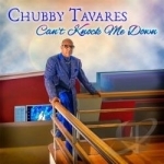 Can&#039;t Knock Me Down by Chubby Tavares