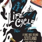 Life Cycle: A Bike Ride Round Scotland (and Back to Childhood)