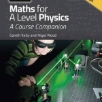 Maths for A Level Physics