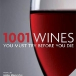 1001: Wines You Must Try Before You Die