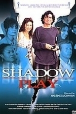 Shadow Play (2004)