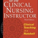 Fast Facts for the Clinical Nursing Instructor: Clinical Teaching in a Nutshell