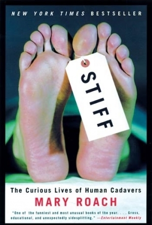 Stiff: The Curious Lives of Human Cadavers