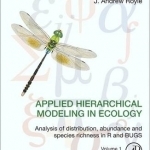 Applied Hierarchical Modeling in Ecology: Analysis of Distribution, Abundance and Species Richness in R and BUGS: Volume 1: Prelude and Static Models