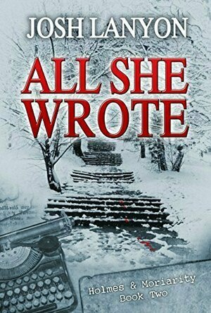 All She Wrote (Holmes &amp; Moriarity, #2)