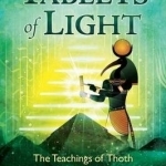 The Tablets of Light: The Teachings of Thoth on Unity Consciousness