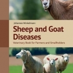Sheep and Goat Diseases: Veterinary Book for Farmers and Smallholders
