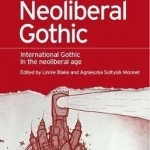 Neoliberal Gothic: International Gothic in the Neoliberal Age