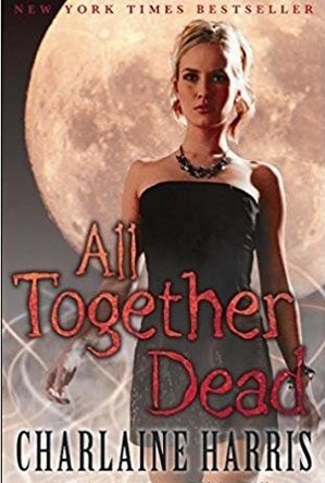 All Together Dead (Sookie Stackhouse, #7)