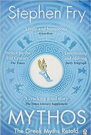 Mythos (Stephen Fry&#039;s Greek Mythology Volume 1)