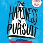 The Happiness of Pursuit: Find the Quest That Will Bring Purpose to Your Life