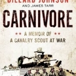 Carnivore: A Memoir of a Cavalry Scout at War