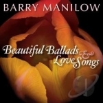 Beautiful Ballads &amp; Love Songs by Barry Manilow